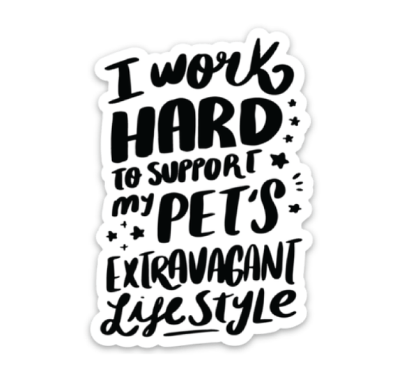 I Work hard to Support- Sticker