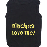 Bitches Love Me Dog Shirt
