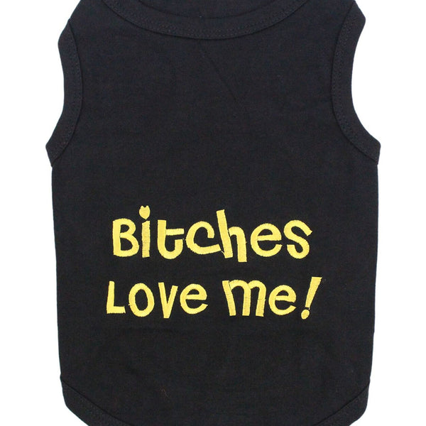 Bitches Love Me Dog Shirt