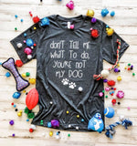 Don't tell me what to do-DOG