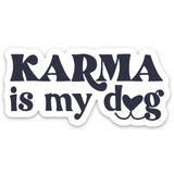 KARMA IS MY DOG