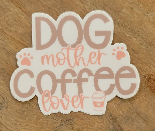 Dog Mother Coffee Lover Sticker