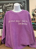 TELL YOUR DOG HI Sweatshirt-Purple