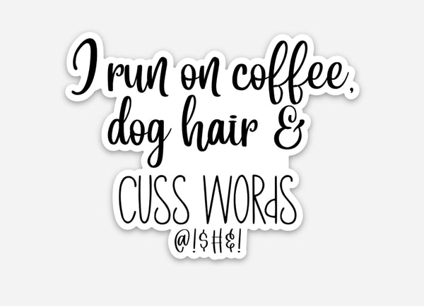 Dog Hair Coffee Cuss words Sticker