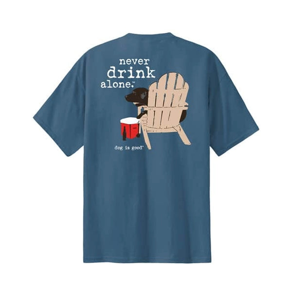 NEVER DRINK ALONE T SHIRT